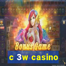 c 3w casino